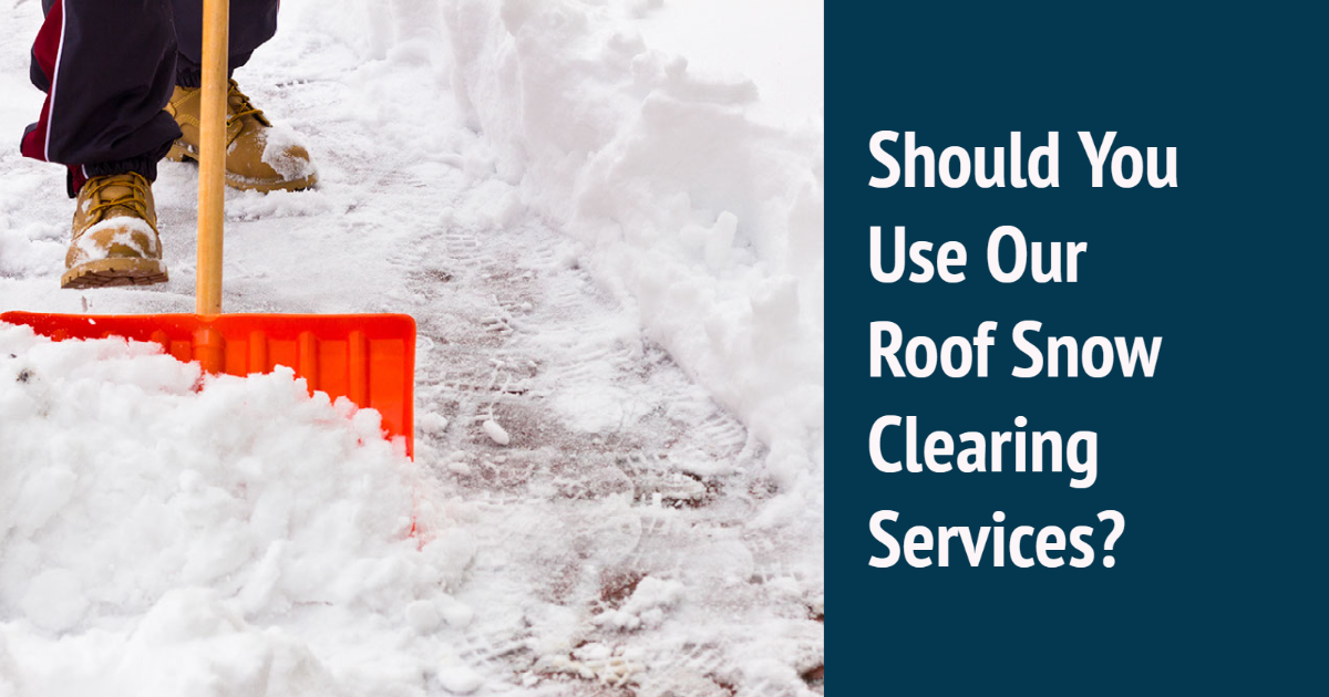 Should You Use Our Roof Snow Clearing Services