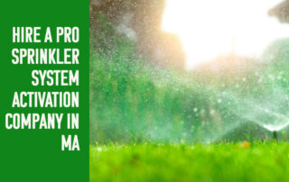 Hire a Pro Sprinkler System Activation Company in MA-1