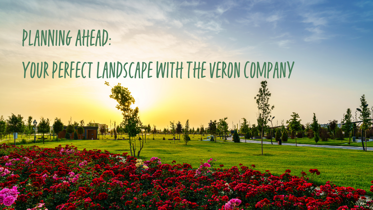 Your Perfect Landscape with The Veron Company