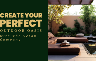 Create Your Perfect Outdoor Oasis with The Veron Company