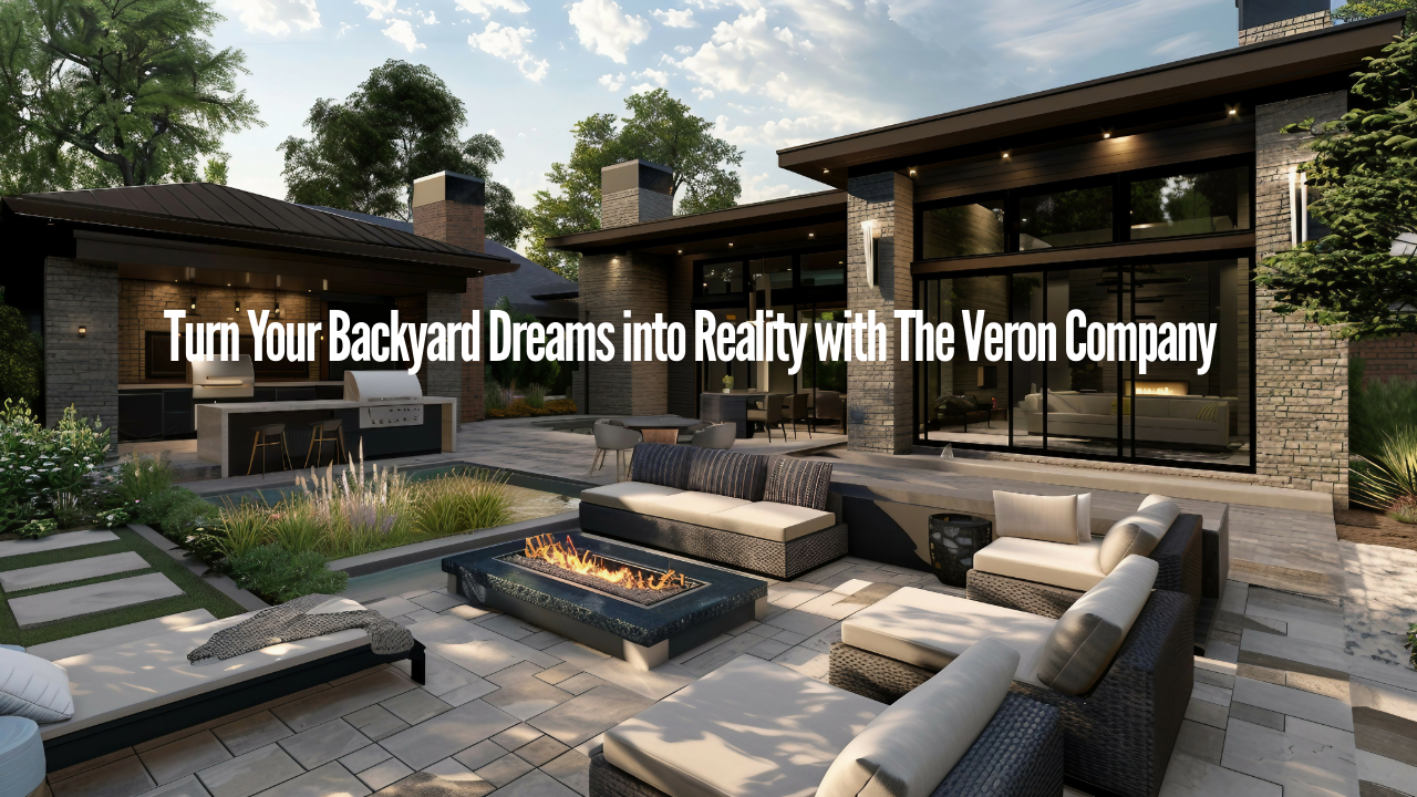 Turn Your Backyard Dreams into Reality with The Veron Company